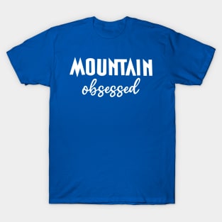 Mountain obsessed T-Shirt